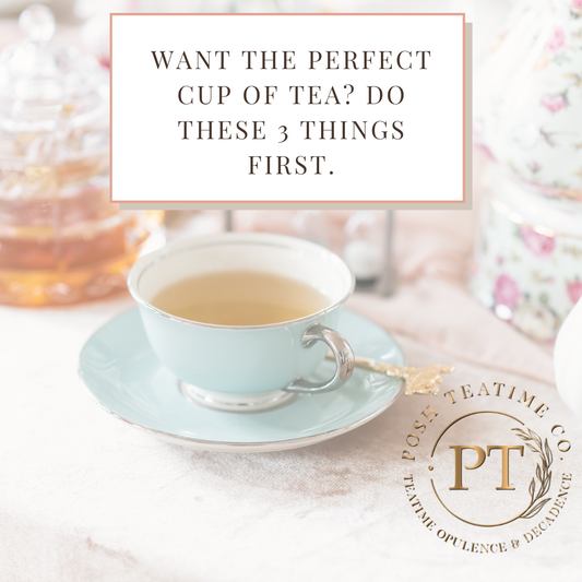 Want the perfect cup of tea? Do these 3 things.